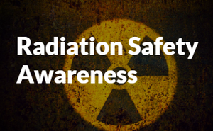 Radiation Safety Awareness