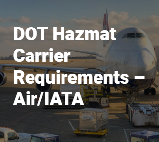 DOT Hazmat Carrier Requirements – Air/IATA