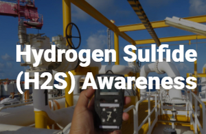 Hydrogen Sulfide (H2S) Awareness