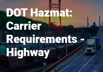 DOT Hazmat: Carrier Requirements - Highway